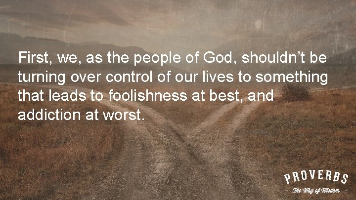 First, we, as the people of God, shouldn’t be turning over control of our