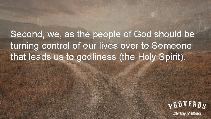 Second, we, as the people of God should be turning control of our lives