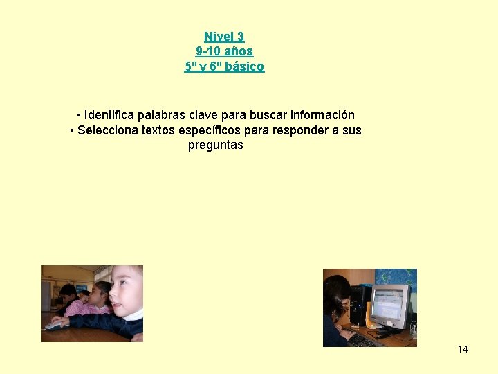 Nivel 3 9 -10 años 5º y 6º básico • Identifica palabras clave para