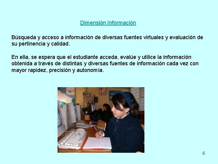 Dimensión Información Búsqueda y acceso a información de diversas fuentes virtuales y evaluación de