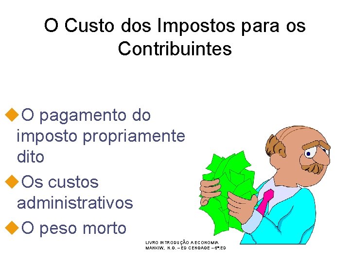 O Custo dos Impostos para os Contribuintes u. O pagamento do imposto propriamente dito