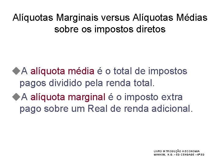 Alíquotas Marginais versus Alíquotas Médias sobre os impostos diretos u. A alíquota média é