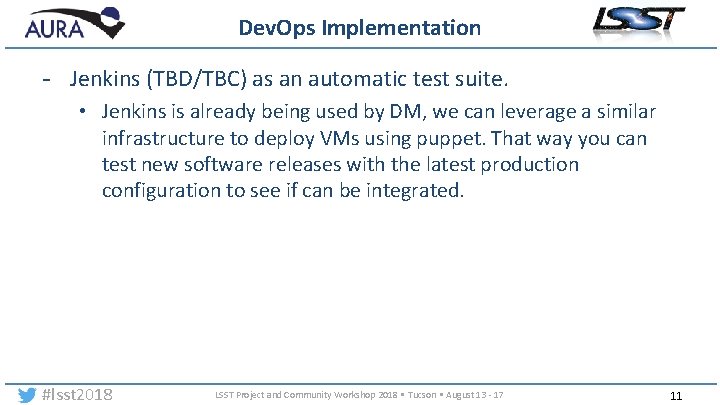 Dev. Ops Implementation - Jenkins (TBD/TBC) as an automatic test suite. • Jenkins is