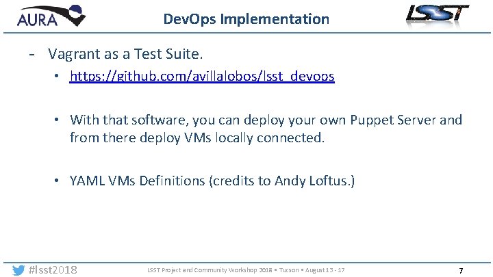 Dev. Ops Implementation - Vagrant as a Test Suite. • https: //github. com/avillalobos/lsst_devops •