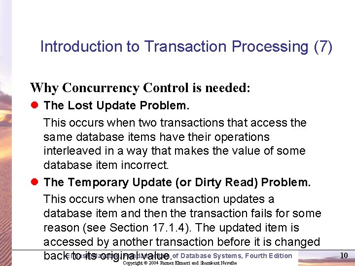 Introduction to Transaction Processing (7) Why Concurrency Control is needed: l The Lost Update