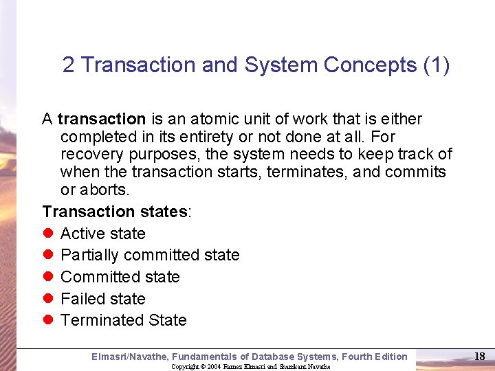 2 Transaction and System Concepts (1) A transaction is an atomic unit of work