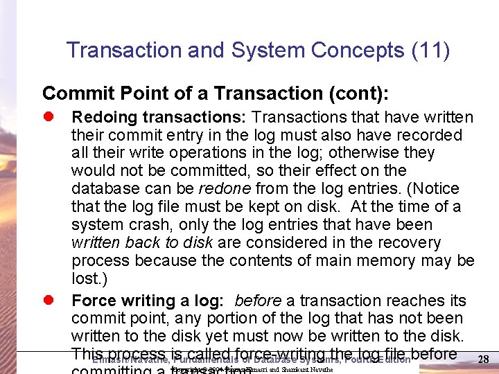 Transaction and System Concepts (11) Commit Point of a Transaction (cont): l Redoing transactions: