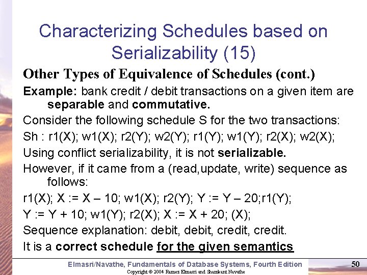 Characterizing Schedules based on Serializability (15) Other Types of Equivalence of Schedules (cont. )