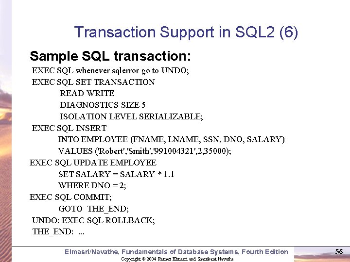 Transaction Support in SQL 2 (6) Sample SQL transaction: EXEC SQL whenever sqlerror go