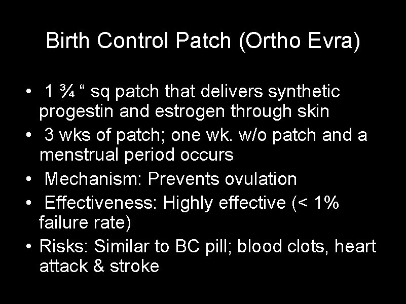 Birth Control Patch (Ortho Evra) • 1 ¾ “ sq patch that delivers synthetic