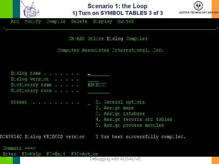 Scenario 1: the Loop 1) Turn on SYMBOL TABLES 3 of 3 13 Debugging