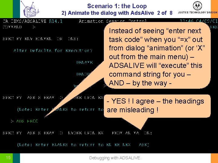 Scenario 1: the Loop 2) Animate the dialog with Ads. Alive 2 of 8