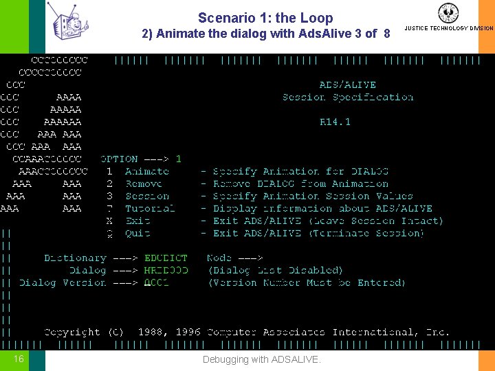 Scenario 1: the Loop 2) Animate the dialog with Ads. Alive 3 of 8