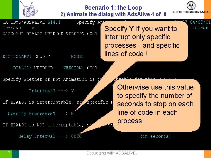 Scenario 1: the Loop 2) Animate the dialog with Ads. Alive 4 of 8