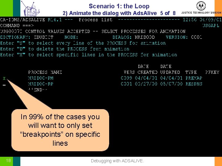 Scenario 1: the Loop 2) Animate the dialog with Ads. Alive 5 of 8