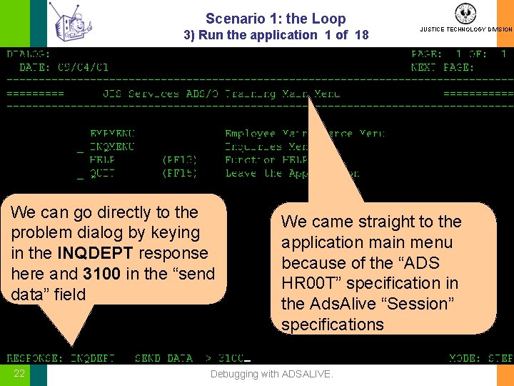 Scenario 1: the Loop 3) Run the application 1 of 18 We can go