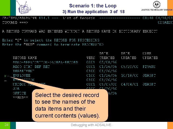 Scenario 1: the Loop 3) Run the application 3 of 18 Select the desired