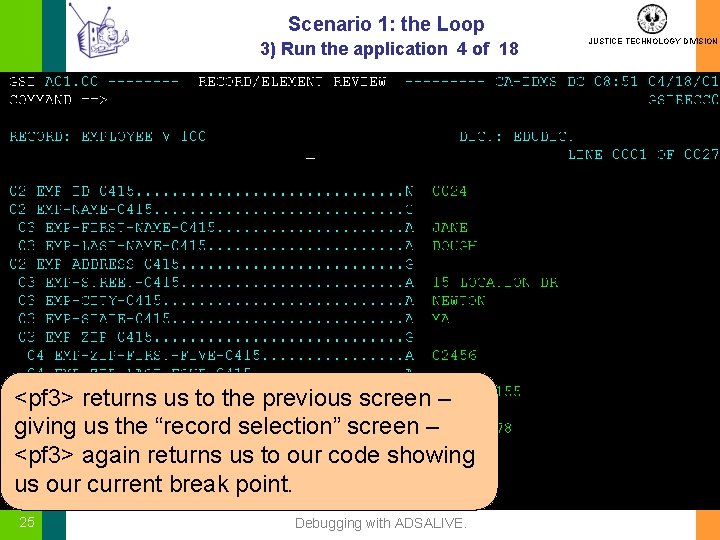 Scenario 1: the Loop 3) Run the application 4 of 18 <pf 3> returns
