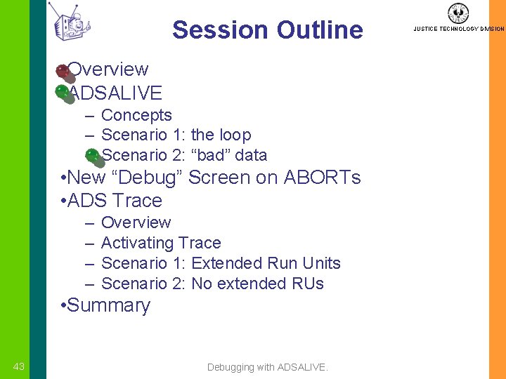 Session Outline • Overview • ADSALIVE – Concepts – Scenario 1: the loop –