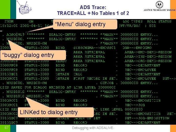 ADS Trace: TRACE=ALL + No Tables 1 of 2 “Menu” dialog entry “buggy” dialog