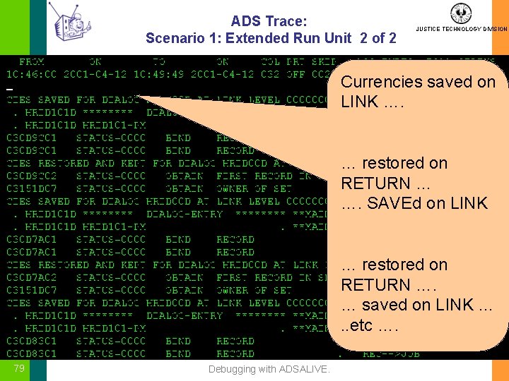 ADS Trace: Scenario 1: Extended Run Unit 2 of 2 JUSTICE TECHNOLOGY DIVISION Currencies