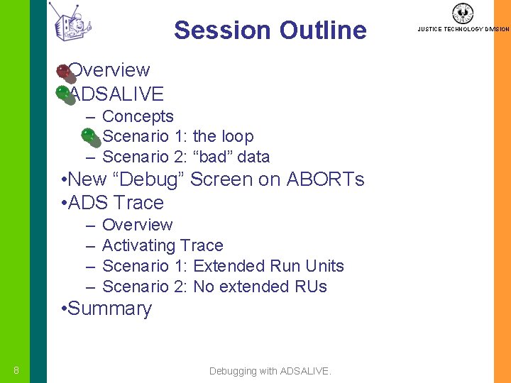 Session Outline • Overview • ADSALIVE – Concepts – Scenario 1: the loop –