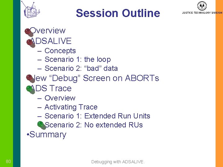 Session Outline • Overview • ADSALIVE – Concepts – Scenario 1: the loop –