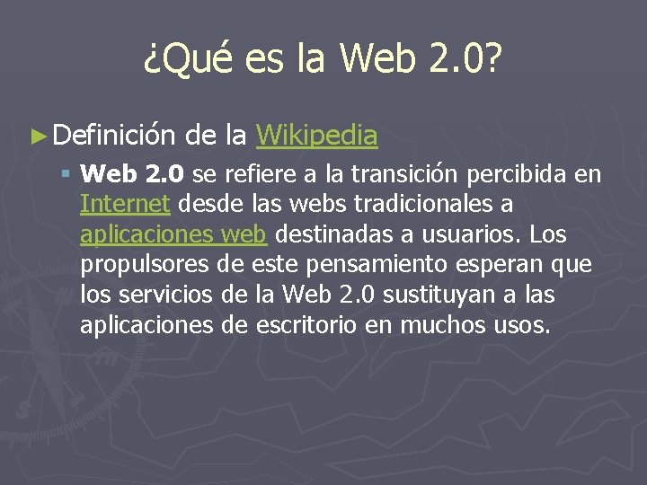 ¿Qué es la Web 2. 0? ► Definición de la Wikipedia § Web 2.