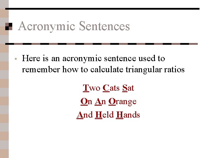 Acronymic Sentences § Here is an acronymic sentence used to remember how to calculate