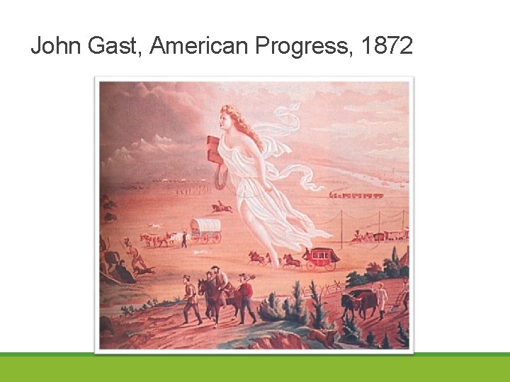 John Gast, American Progress, 1872 