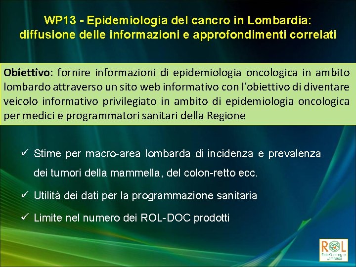 WP 13 - Epidemiologia del cancro in Lombardia: diffusione delle informazioni e approfondimenti correlati