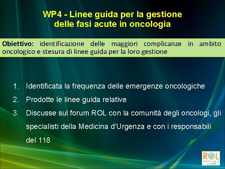 WP 4 - Linee guida per la gestione delle fasi acute in oncologia Obiettivo: