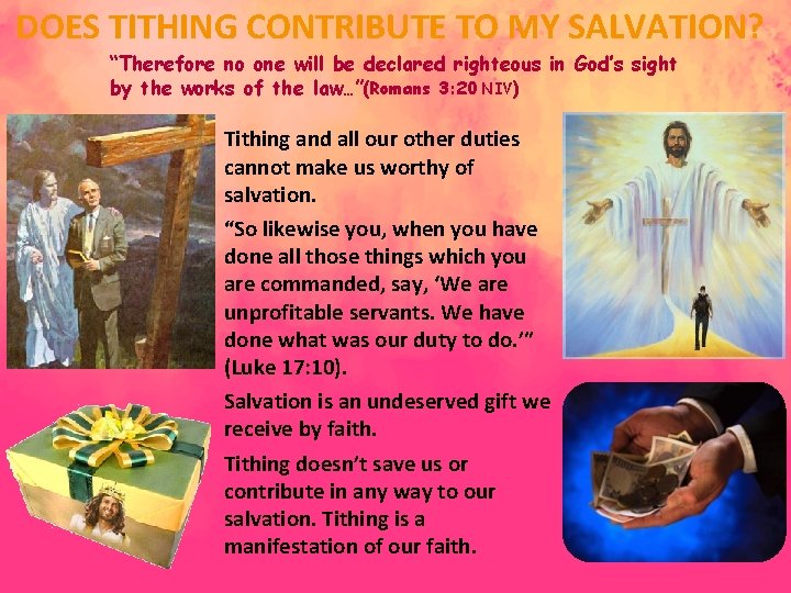 DOES TITHING CONTRIBUTE TO MY SALVATION? “Therefore no one will be declared righteous in