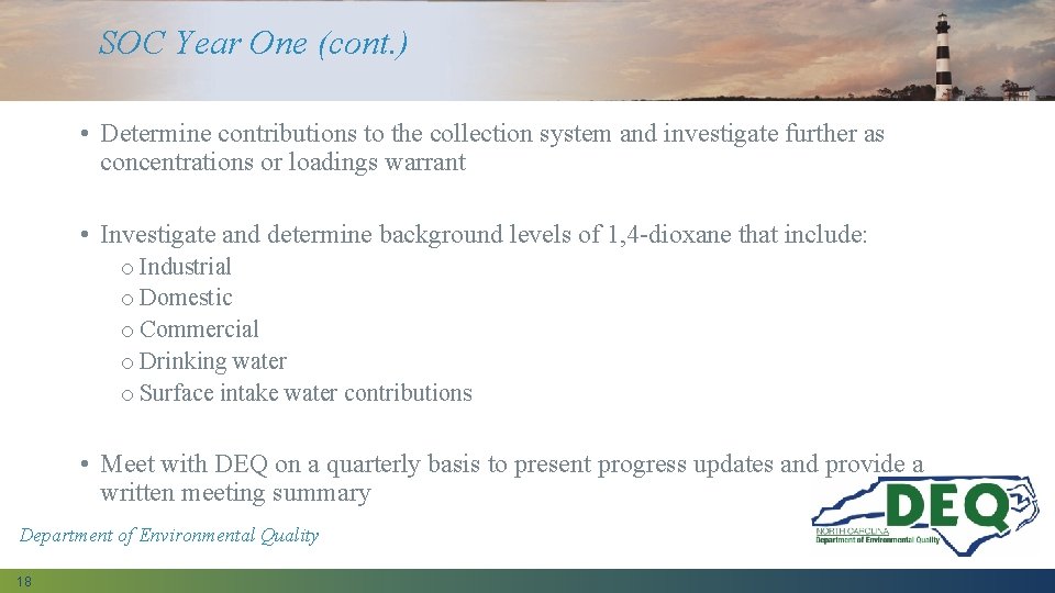 SOC Year One (cont. ) • Determine contributions to the collection system and investigate