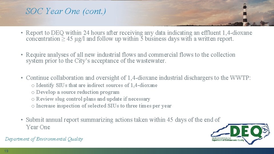 SOC Year One (cont. ) • Report to DEQ within 24 hours after receiving