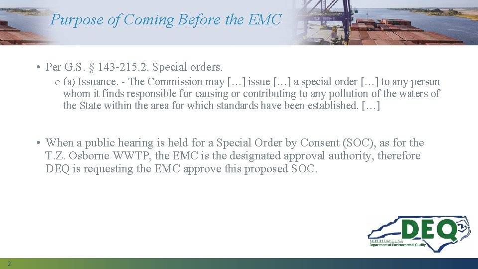 Purpose of Coming Before the EMC • Per G. S. § 143 -215. 2.