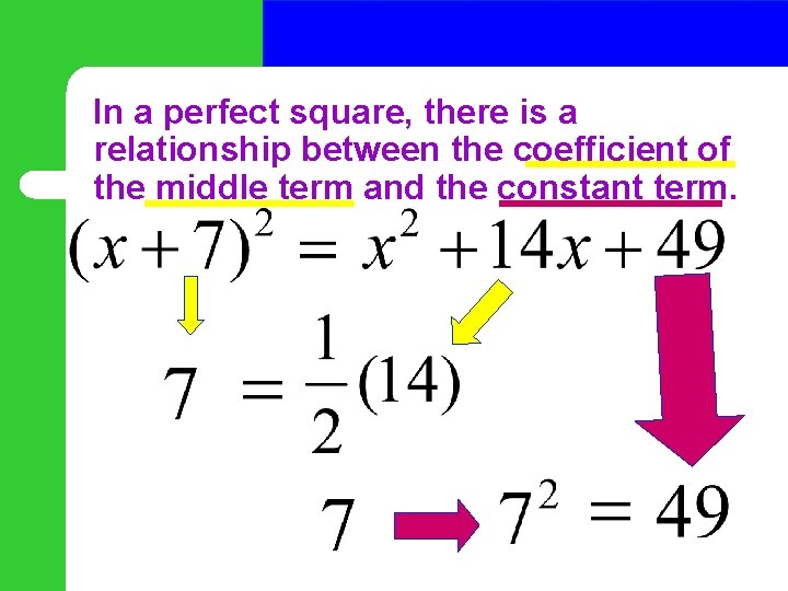 In a perfect square, there is a relationship between the coefficient of the middle