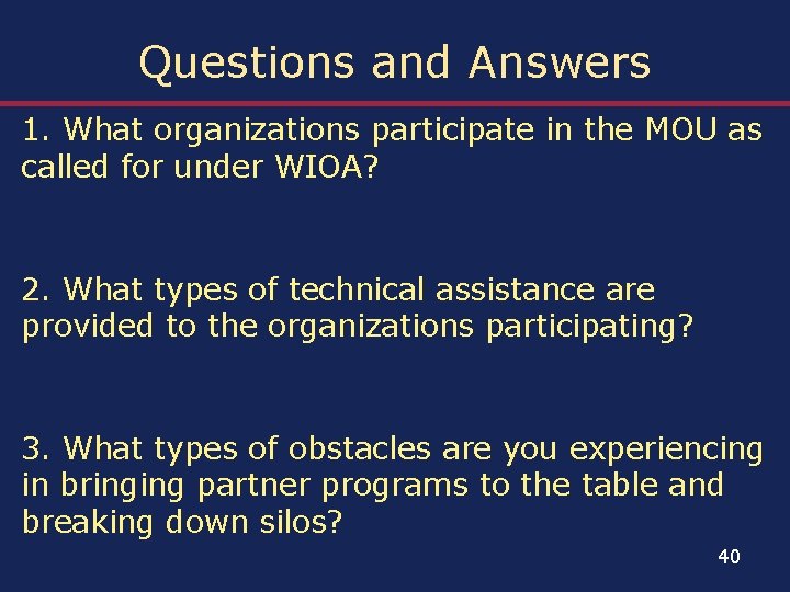 Questions and Answers 1. What organizations participate in the MOU as called for under