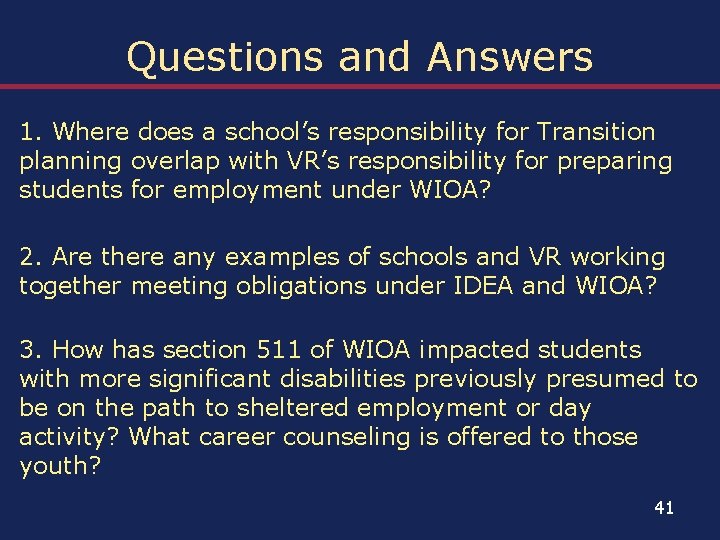 Questions and Answers 1. Where does a school’s responsibility for Transition planning overlap with