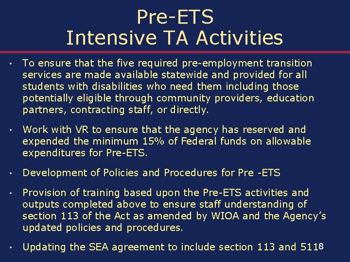 Pre-ETS Intensive TA Activities • To ensure that the five required pre-employment transition services
