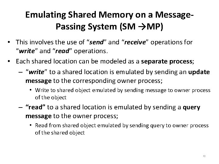 Emulating Shared Memory on a Message. Passing System (SM →MP) • This involves the