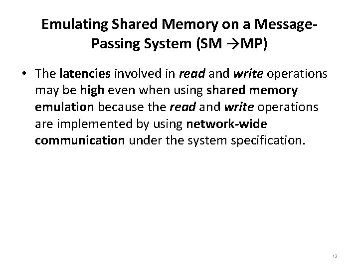 Emulating Shared Memory on a Message. Passing System (SM →MP) • The latencies involved