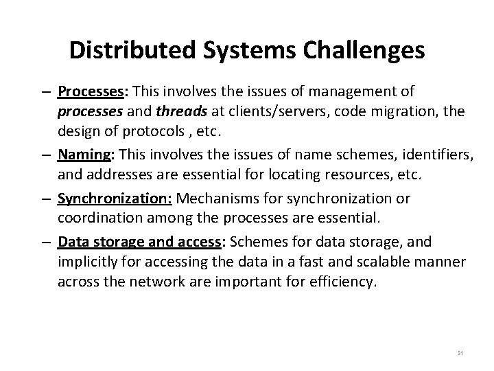 Distributed Systems Challenges – Processes: This involves the issues of management of processes and