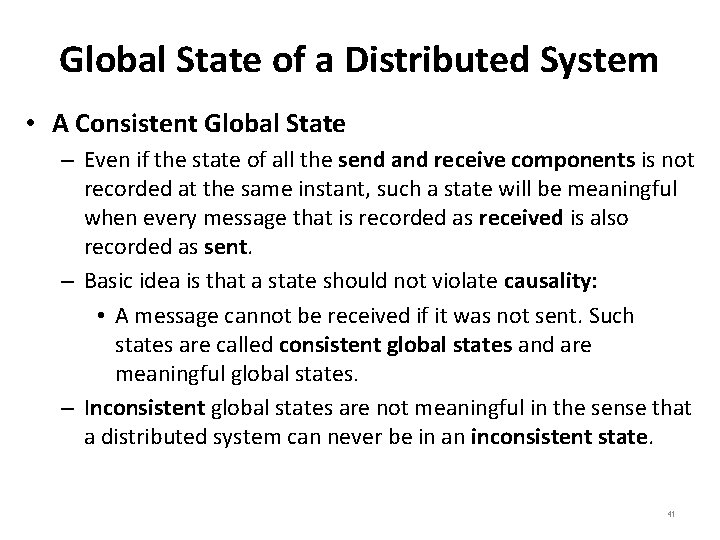 Global State of a Distributed System • A Consistent Global State – Even if