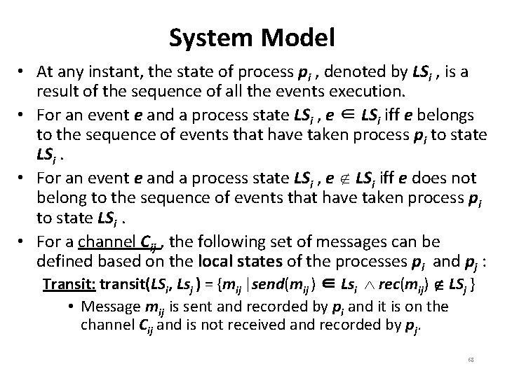 System Model • At any instant, the state of process pi , denoted by