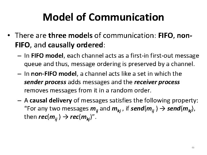 Model of Communication • There are three models of communication: FIFO, non. FIFO, and