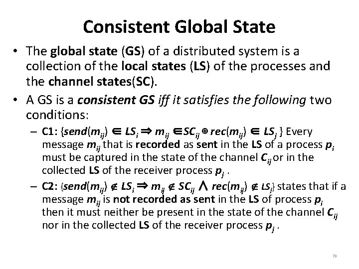 Consistent Global State • The global state (GS) of a distributed system is a