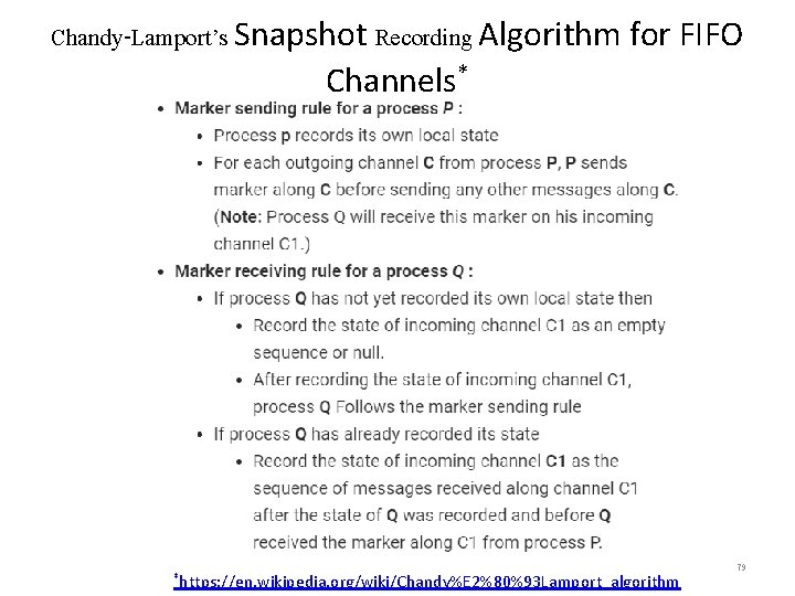 Chandy-Lamport’s Snapshot Recording Algorithm for FIFO Channels* *https: //en. wikipedia. org/wiki/Chandy%E 2%80%93 Lamport_algorithm 79