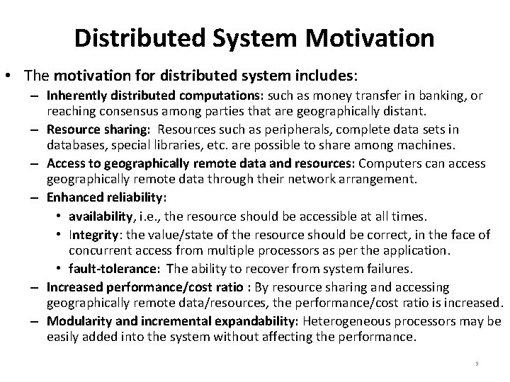 Distributed System Motivation • The motivation for distributed system includes: – Inherently distributed computations: