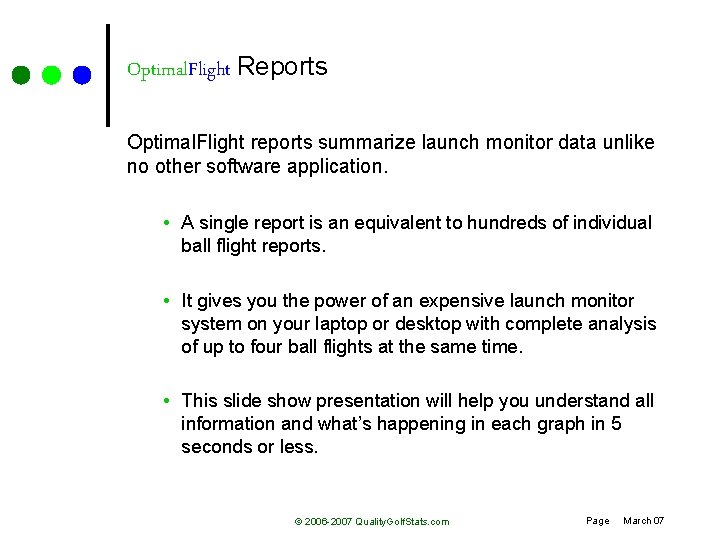 Optimal. Flight Reports Optimal. Flight reports summarize launch monitor data unlike no other software